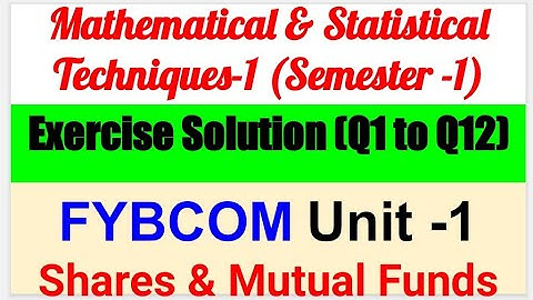 F.Y.B.COM|Semester-1|Mathematical & Statistical Techniques-1|Unit-1|Shares| Solution -A-Q.1to Q.12
