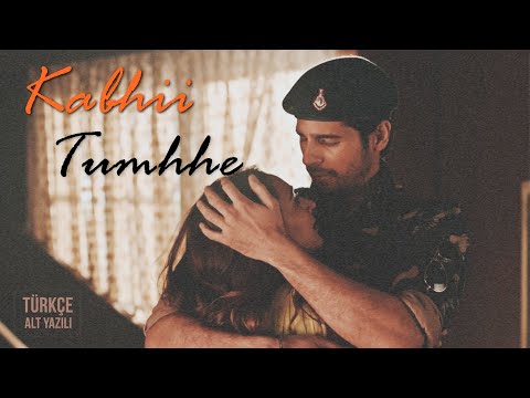 Kabhii Tumhhe - Türkçe Alt Yazılı | Shershaah | Darshan Raval