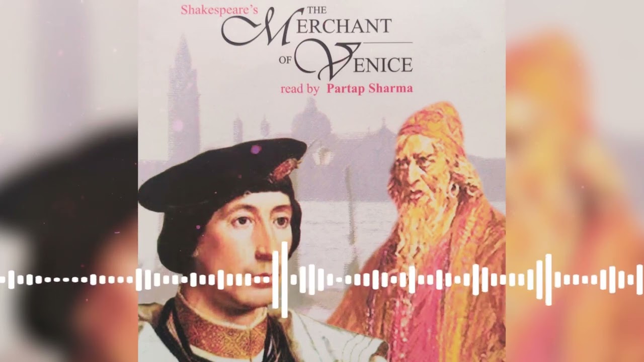 Shakespeare's The Merchant of Venice - Dramatic Reading by Partap Sharma - Part 03
