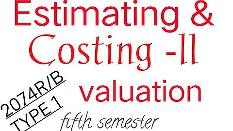 Estimating and costing ll ,fifth semester valuation unit 4 ,type 1 numerical problem 2074R/B