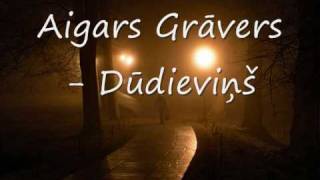 Video thumbnail of "Aigars Grāvers - Dūdieviņš"