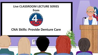 CNA Skills Classroom Lecture: Provide Denture Care