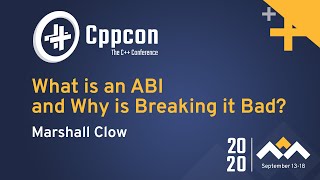 What is an ABI, and Why is Breaking it Bad? - Marshall Clow - CppCon 2020 screenshot 1