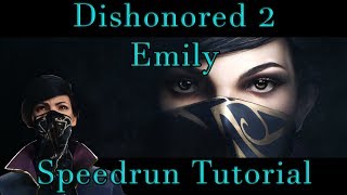 Dishonored 2 - Emily Any% Speedrun Tutorial