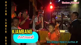 Lagu Minang Lamo || KIAMBANG BATAUIK - Ratna Jp Zul Efendi Tene ( Hujan Sawer Bro )