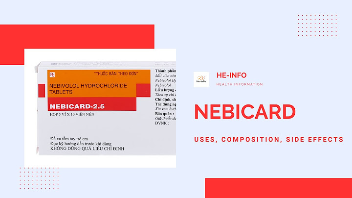 Nebicard 2.5 mg là thuốc gì năm 2024