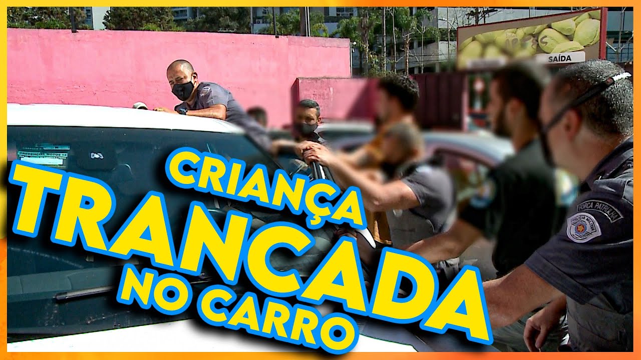 CRIANÇA TRANCADA NO CARRO BLINDADO COM CHAVE DENTRO