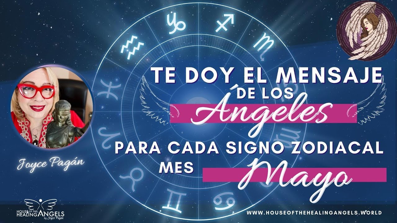 Llegó el Mensaje de los Ángeles para cada signo mes MAYO 💌 / Joyce ...