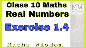 Class 10 Maths  Chapter 1 Real Numbers - exercise 1.4