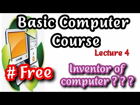 Free Lab I Course Computer Based Basic Computer course !! Lecture 4 Inventor of computer???#Free # ...