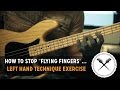 How to stop flying fingers left hand technique exercise  with scotts bass lessons