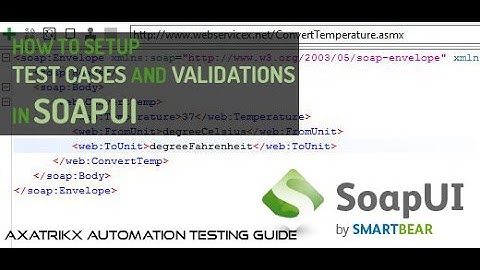 SoapUI Tutorial - How to Setup test cases and validations