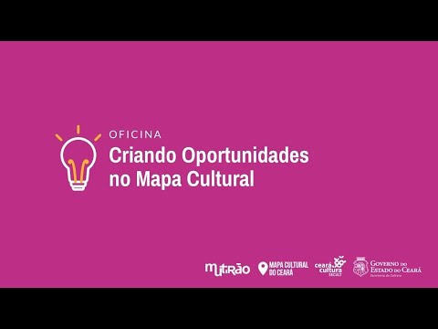 Oficina: Criando Oportunidades no Mapa Cultural