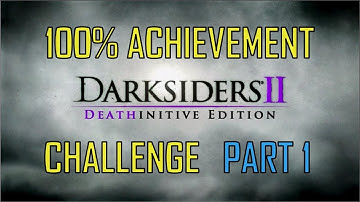 100% Achievement Challenge : Darksiders 2 - Part 1