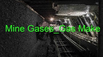 Mine Gases 3_Gas Make