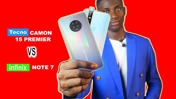 Tecno Camon 15 PREMIER vs Infinix Note 7: Watch This Before You Buy