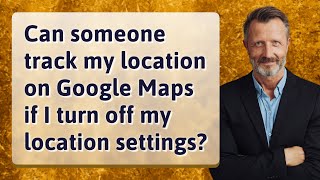 Famous Can someone track my location on Google Maps if I turn off my location settings? Profile