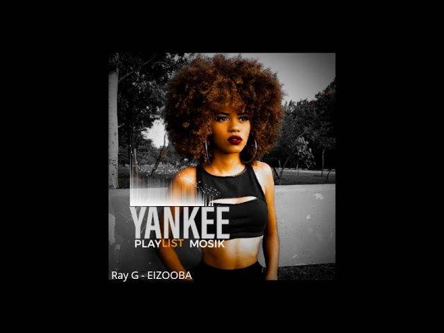 EIZOOBA - RAY G (YANKEE PLAYLIST) 2020