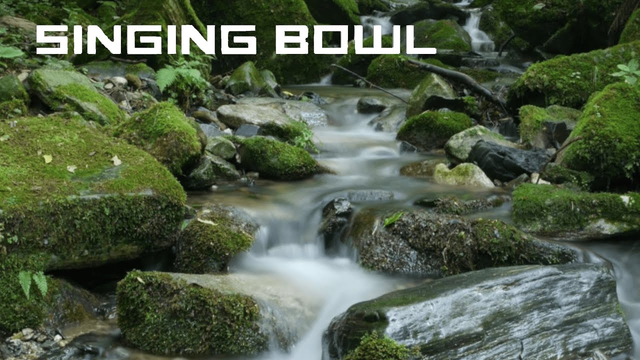 Tibetan Singing Bowl Healing Sounds Natural Water Sounds for