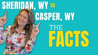 Casper Vs Sheridan Facts You Should Know When Considering Both Places in Wyoming!