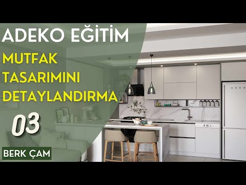 Adeko Temel Eğitim Serisi Mutfak Tasarımının detaylandırılması 03