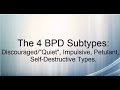 4 Borderline Personality Subtypes: Discouraged or "Quiet", Petulant, Impulsive, & Self-Destructive