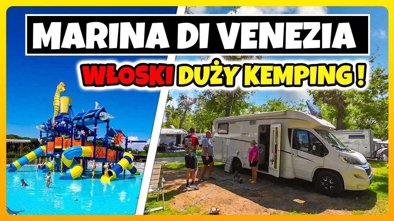 MARINA DI VENEZIA Włoski Duży i Popularny Kemping - Kamperem do Włoch !