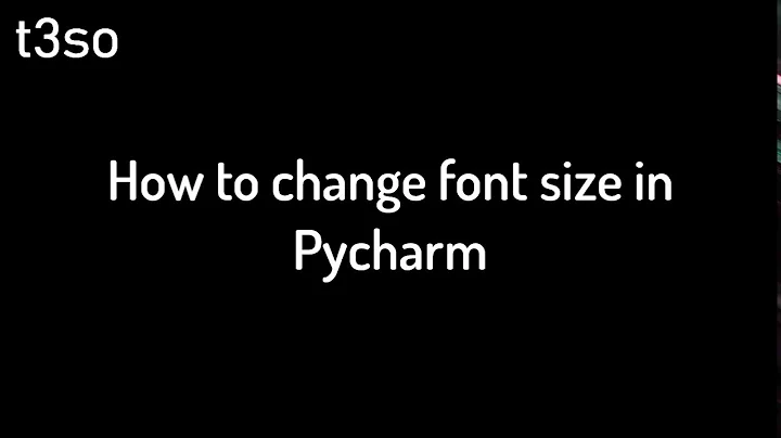 How to change font size in Pycharm