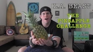 The Pineapple Challenge (Featuring L.A. BEAST)
