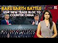 US Vs China On Rare Earth: Game Plan To Counter China Revealed | US Critical Mineral Trade Bloc
