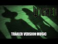 WICKED Trailer Music Version