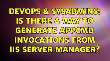 DevOps & SysAdmins: Is there a way to generate appcmd invocations from IIS Server Manager?
