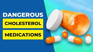 Top Most Dangerous Cholesterol Medications