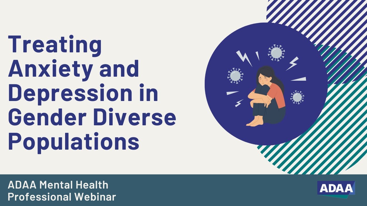 Treating Anxiety and Depression in Gender Diverse Populations - YouTube
