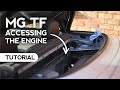 How to Access the Engine Bay | MG TF How To Guide