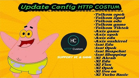 UPDATE | CONFIG HTTP CUSTOM | Axis Game, Axis XL Edukasi, XL Akrab, Flex, Wlg, Tiktok [ 24 OKT ]