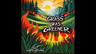 Grass Was Greener -  The Rhythm-Inya