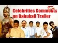 Celebrities Comments On Bahubali Trailer || Fan Made