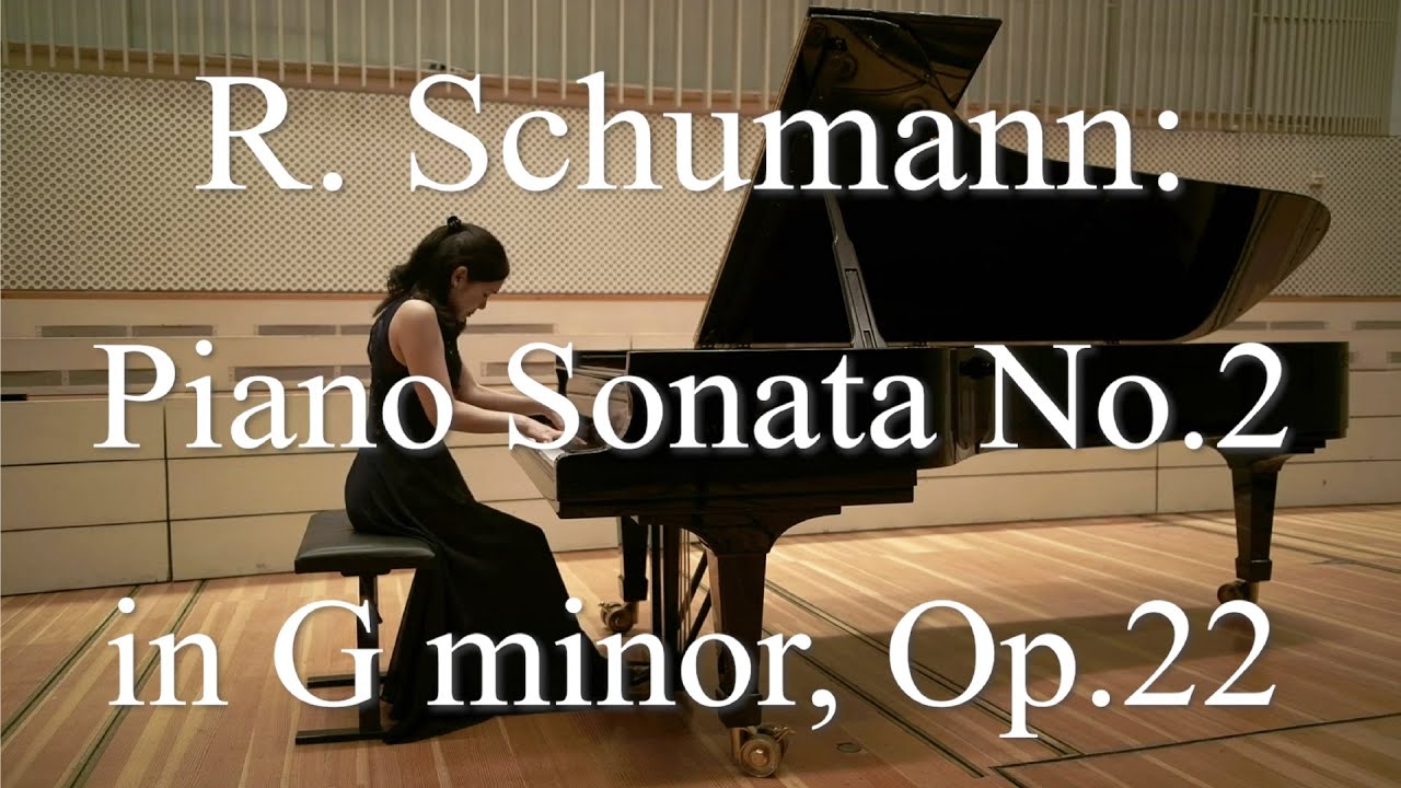 Schumann: Piano Sonata in G minor, Op.22｜シューマン：ピアノ