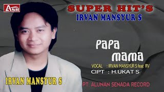 IRVAN MANSYUR S feat RV - PAPA MAMA (  Video Musik )HD