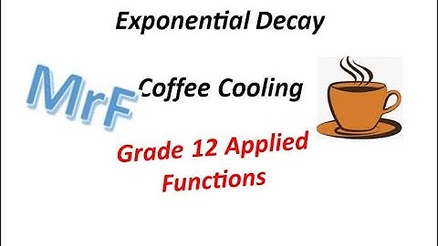 Grade 12 Applied Functions Coffee Cooling Exponentially
