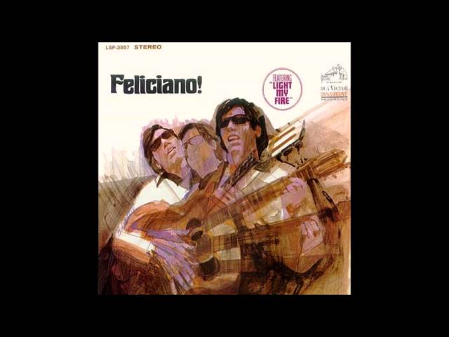 16. Jose Feliciano - Light My Fire