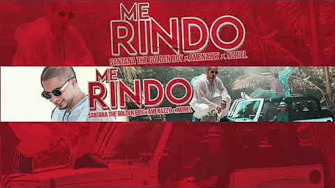 Me Rindo (santana the golden boy,amenaazy y noriel) oficial Audio