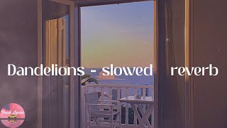 Ruth B. - Dandelions - slowed + reverb (Lyrics)