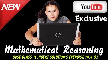 CBSE Class 11 Maths l Mathematical Reasoning l NCERT Solutions , Ex 14.4 Q2