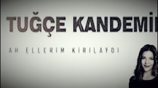 Tuğçe Kandemir - Ah Ellerim Kırılaydı Remix