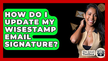 How Do I Update My WiseStamp Email Signature? - TheEmailToolbox.com