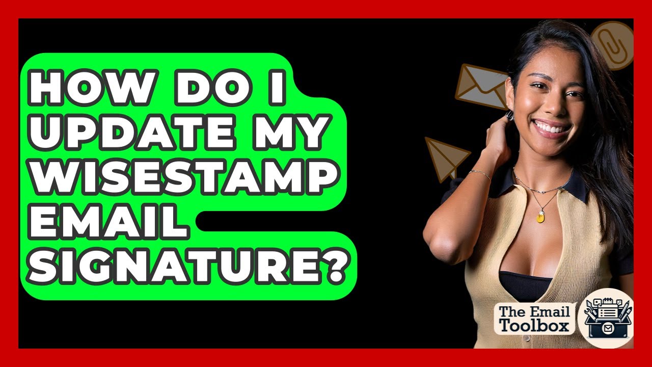 How Do I Update My WiseStamp Email Signature? - TheEmailToolbox.com