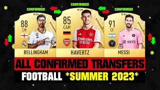 ALL CONFIRMED TRANSFERS NEWS SUMMER 2023 - Football ✅? ft. Havertz, Bellingham, Messi etc