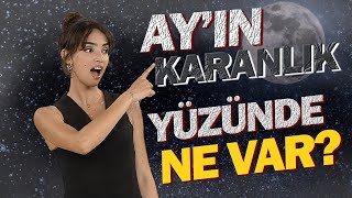 Ayın Karanlık Yüzünde Ne Var? Sırlarla Dolu Iddialar